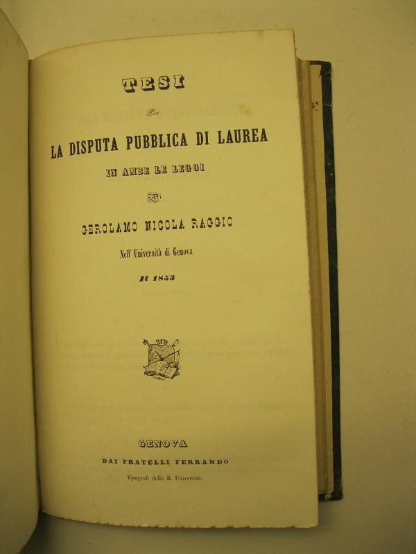 Tesi per la disputa pubblica di laurea in ambe le leggi nell'università di Genova il 1853